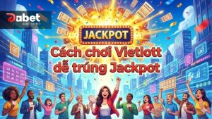 cach-choi-vietlott-de-trung-jackpot