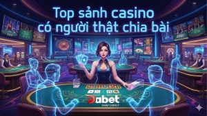 top-sanh-casino-co-nguoi-that-chia-bai